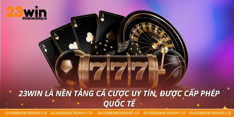 23Win là nền tảng cá cược uy tín, được cấp phép quốc tế