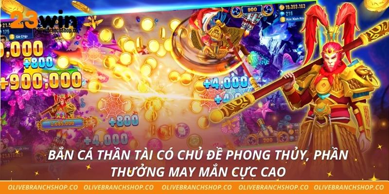 Bắn cá Thần Tài có chủ đề phong thủy, phần thưởng may mắn cực cao
