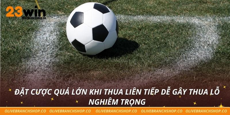 Kèo Phạt Góc Là Gì? Cách Chơi Hiệu Quả Cho Mọi Trận Bóng Đặt cược quá lớn khi thua liên tiếp dễ gây thua lỗ nghiêm trọng