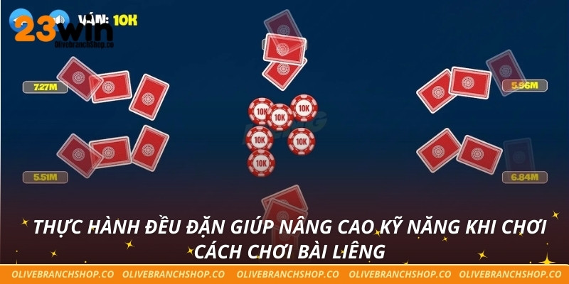 Thực hành đều đặn giúp nâng cao kỹ năng khi chơi cách chơi bài liêng